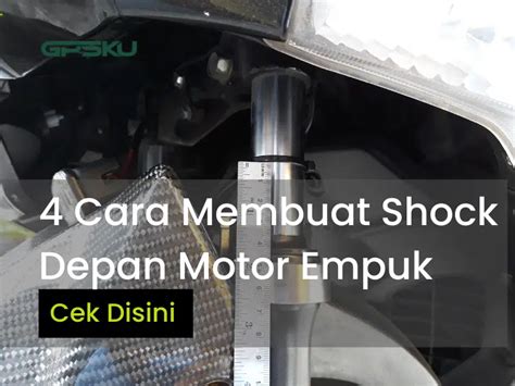 Tips Agar Shock Depan Motor Lebih Lembut dan Empuk